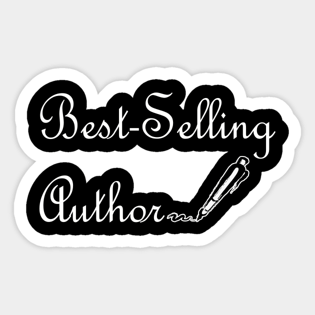 Best-Selling Author / Shirt / Tank Top / Hoodie / Writer Shirt / Author Gift / Funny Writer Shirt / Novelist Shirt / Gift For Writer Sticker by hardworking